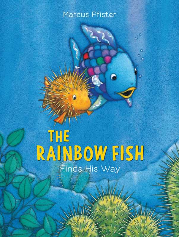 Rainbow Fish Finds His Way by Marcus Pfister