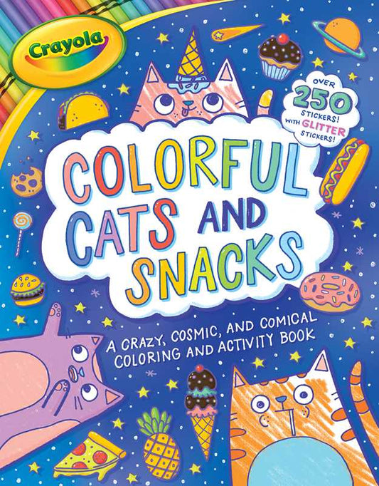 Crayola: Colorful Cats And Snacks (A Crayola Coloring Glitter Sticker Activity Book for Kids) by BuzzPop