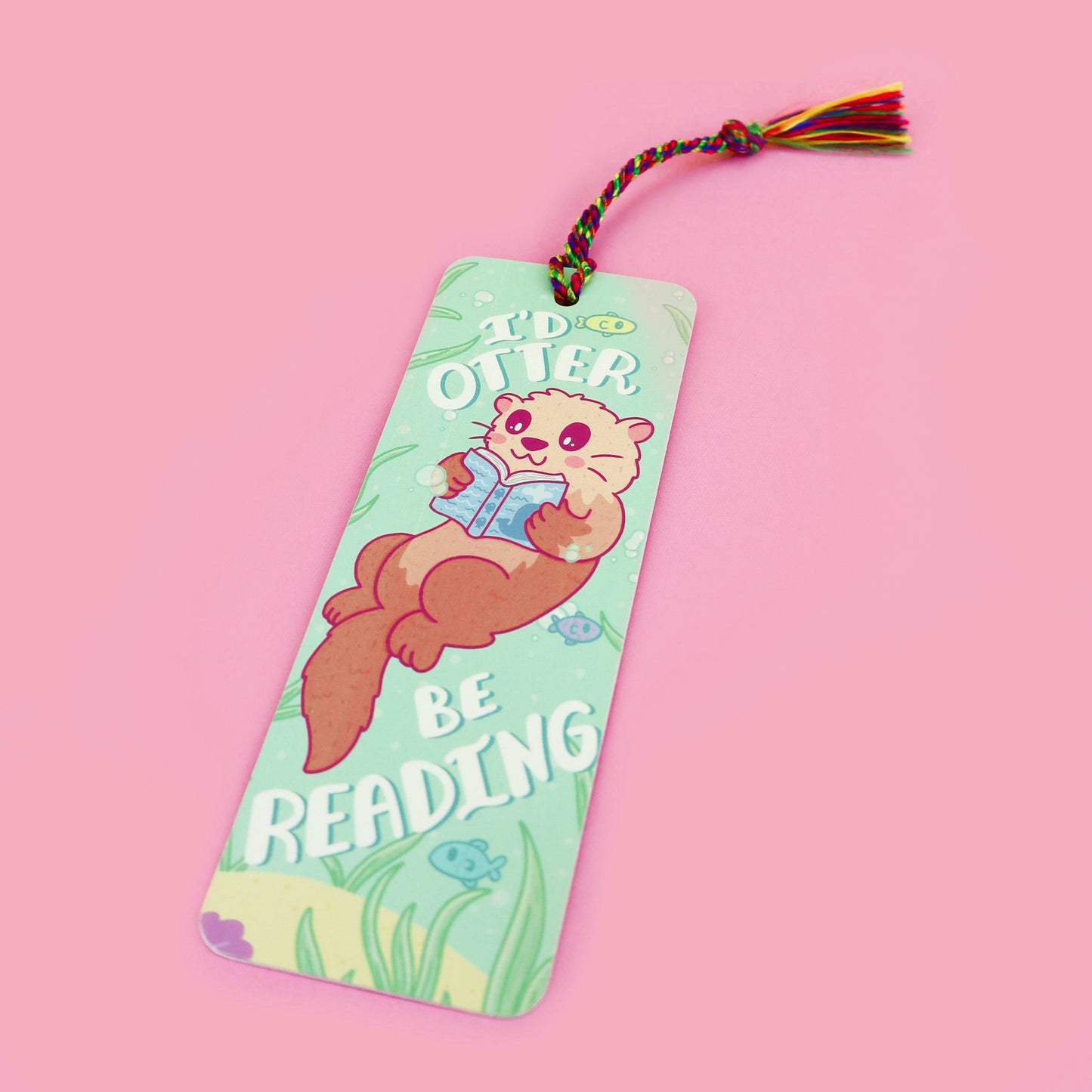 I'd Otter Be Reading Otter Pun Funny Bookmark with Tassel