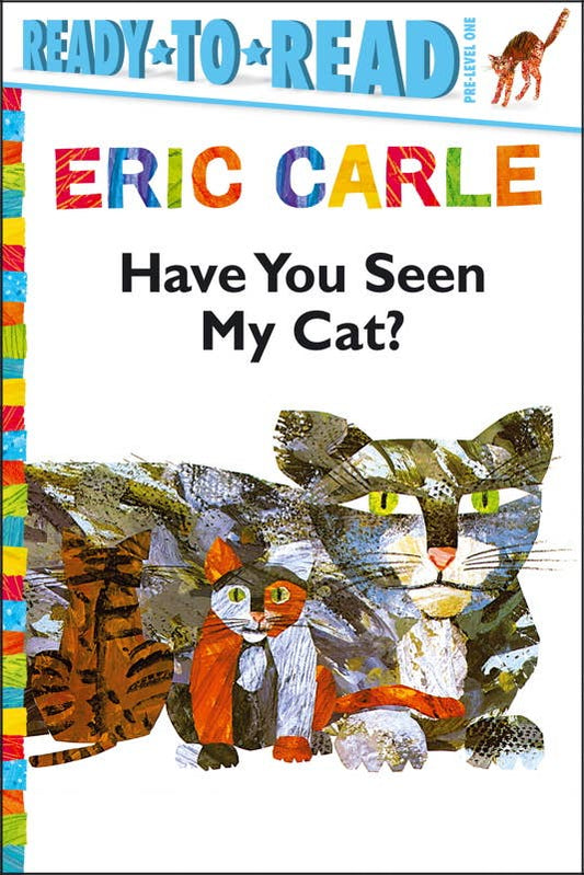 Have You Seen My Cat?/Ready-to-Read Pre-Level 1 by Eric   Carle